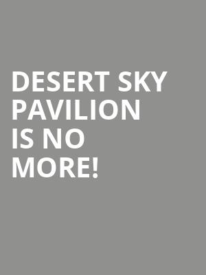 Desert Sky Pavilion is no more